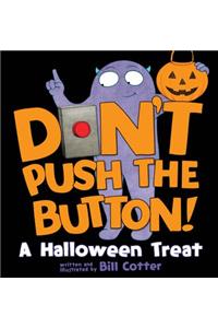 Don't Push the Button!: A Halloween Treat