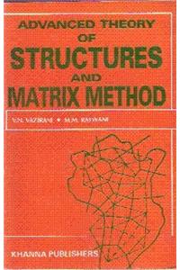 Advanced Theory Of Structures And Matrix Methods Of Analysis (Textbook For Engineering Students)