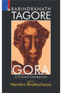 Rabindranath Tagore's Gora: A Critical Companion
