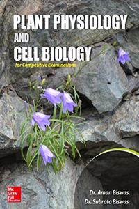 Plant Physiology and Cell Biology for NEET & Other Medical Entrance Examinations