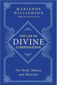 The Law of Divine Compensation: On Work, Money, and Miracles