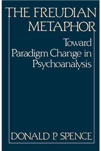 Freudian Metaphor: Toward Paradigm Change in Psychoanalysis