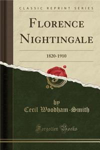 Florence Nightingale: 1820-1910 (Classic Reprint)