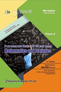 Scanner CMA Foundation (2016 Syllabus) Paper - 4 Fundamentals of Business Mathematics and Statistics (Regular Edition) (Applicable for June 2020 Attempt)