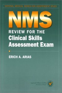 NMS REVIEW FOR THE CLINICAL SKILLS ASSESSMENT EXAM (NATIONAL MEDICAL SERIES FOR INDEPENDENT STUDY)