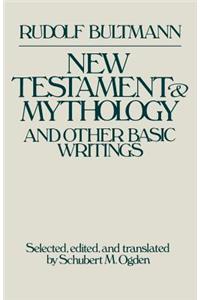 New Testament Mythology and Other Basic Writings