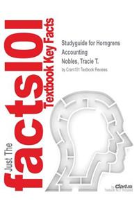 Studyguide for Horngrens Accounting by Nobles, Tracie T., ISBN 9780133129557