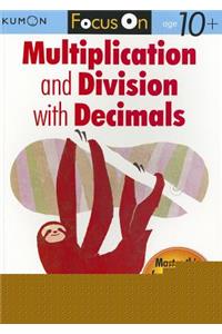 Kumon Focus on Multiplication and Division with Decimals