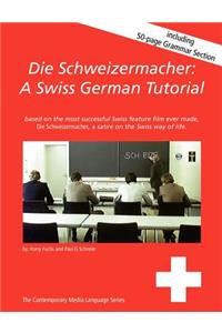 Die Schweizermacher: A Swiss German Tutorial