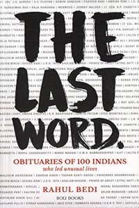 The Last Word: Obituaries of 100 Indians
