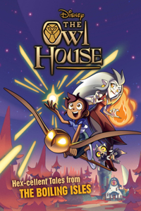Owl House: Hexcellent Tales from the Boiling Isles