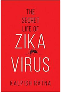 The Secret Life of Zika Virus