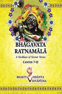 Bhagavata Ratnamala Cantos 7-12 A Necklace of nector verses