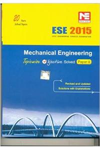 ESE-2015 : Mechanical Engineering Objective Solved Paper II