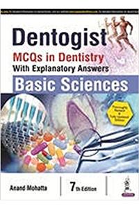 Dentogist :MCQs in Dentistry with Explanatory Answers Basic Sciences