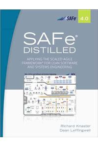 Safe 4.0 Distilled: Applying the Scaled Agile Framework for Lean Software and Systems Engineering