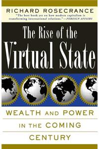 Rise of the Virtual State Wealth and Power in the Coming Century