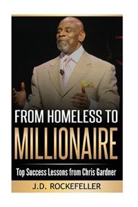 From Homeless to Millionaire: Top Success Lessons from Chris Gardner