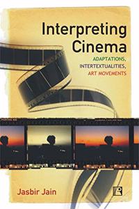 INTERPRETING CINEMA: Adaptations, Intertextualities, Art Movements