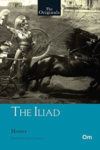 The Iliad ( Unabridged Classics): The originals