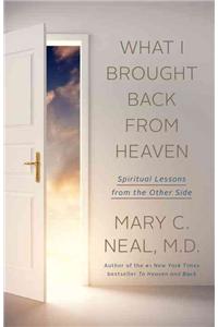 7 Lessons from Heaven: How Dying Taught Me to Live a Joy-Filled Life