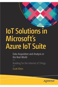 IoT Solutions in Microsoft's Azure IoT Suite