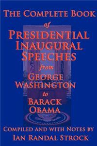 Complete Book of Presidential Inaugural Speeches, 2013 Edition