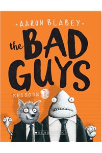 the Bad Guys: Episode 1