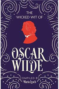 The Wicked Wit of Oscar Wilde