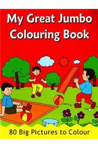 My Great Jumbo Colouring Book