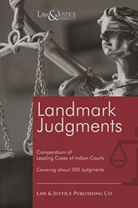Landmark Judgments, Compendium of leading cases of Indian Courts, Covvering about 300 Judgment