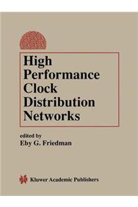 High Performance Clock Distribution Networks