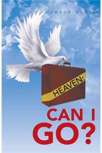 Heaven: Can I Go?