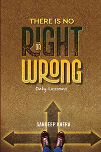 There is no Right or Wrong