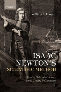 Isaac Newton's Scientific Method: Turning Data Into Evidence about Gravity and Cosmology