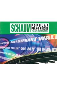 John W. Schaum Popular Piano Pieces: Pre-A -- The Green Book