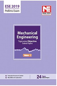 ESE 2019 Prelims Exam: Mechanical Engineering - Topicwise Objective Solved Paper - Vol. II