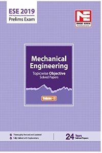 ESE 2019 Prelims Exam: Mechanical Engineering - Topicwise Objective Solved Paper - Vol. II