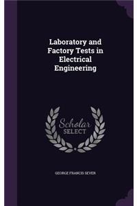 Laboratory and Factory Tests in Electrical Engineering