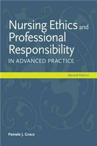 Nursing Ethics And Professional Responsibility In Advanced Practice