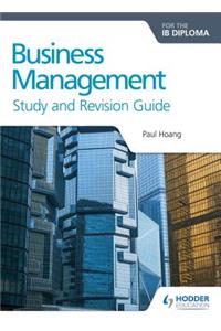 Business Management for the Ib Diploma Study and Revision Guide