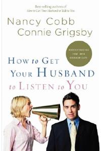 How to Get Your Husband to Listen to You