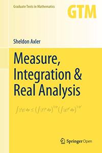 Measure, Integration & Real Analysis