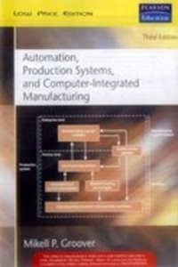 Automation, Production Systems, And Computer-Integrated Manufacturing, 3rd Ed.