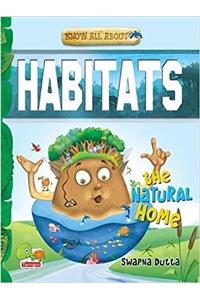 Know All About Habitats: The Natural Home!: Part 6