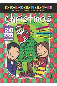 Christmas: Celebrate! Your Fun Festival Handbook