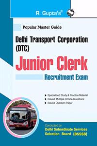 DSSSB: Delhi Transport Corporation (DTC) Junior Clerk Recruitment Exam Guide