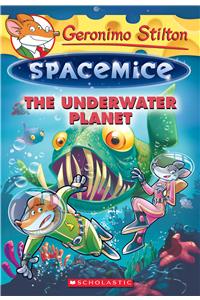 The Underwater Planet (Geronimo Stilton Spacemice #6), 6