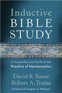 Inductive Bible Study – A Comprehensive Guide to the Practice of Hermeneutics