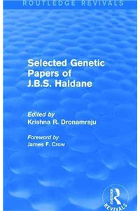 Selected Genetic Papers of J.B.S. Haldane (Routledge Revivals)
